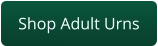 Shop Adult Urns